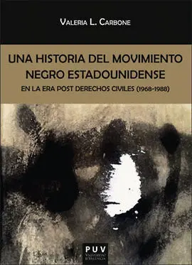 Una Historia del Movimiento Negro Estadounidense en la Era Post Derechos Civiles