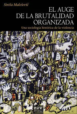 El Auge de la Brutalidad Organizada