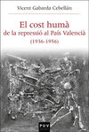 EL COST HUMÀ DE LA REPRESSIÓ AL PAÍS VALENCIÀ (1936-1956)