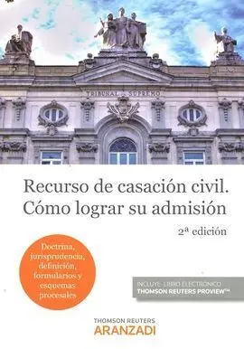 Recurso de Casación Civil. Cómo Lograr Su Admisión