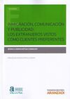 INMIGRACION, COMUNICACION Y PUBLICIDAD: LOS EXTRANJEROS VISTOS COMO CLIENTES PREFERENTES