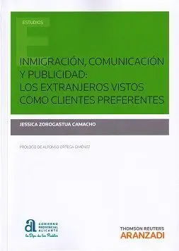 Inmigracion, Comunicacion y Publicidad: los Extranjeros Vistos Como Clientes Preferentes