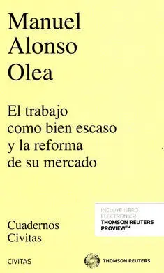 El Trabajo Como Bien Escaso y la Reforma de Su Mercado