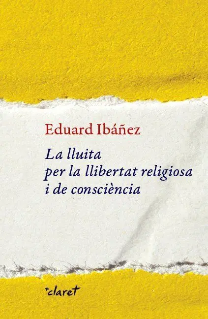 La Lluita Per la Llibertat Religiosa I de Consciència