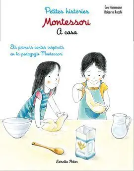Petites Històries Montessori. A Casa
