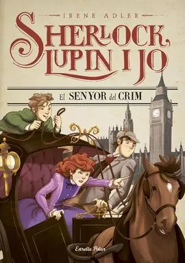 Sherlock, Lupin I Jo. 10: el Senyor del Crim