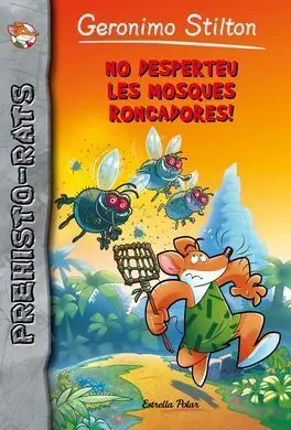 No Desperteu les Mosques Roncadores!