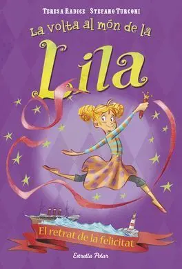 La Volta Al Món de la Lila. 3: el Retrat de la Felicitat