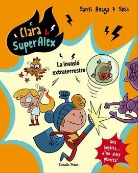 Clara & Superàlex. 3: la Invasió Extraterrestre