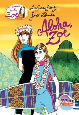 Aloha, Zoè