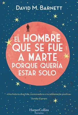 El Hombre que se Fue a Marte Porque Quería Estar Solo