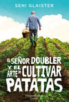 EL SEÑOR DOUBLER Y ARTE DE CULTIVAR PATATAS