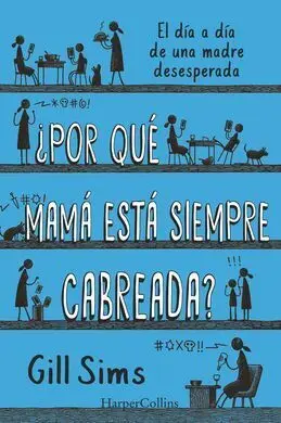 Por que Mama esta Siempre Cabreada