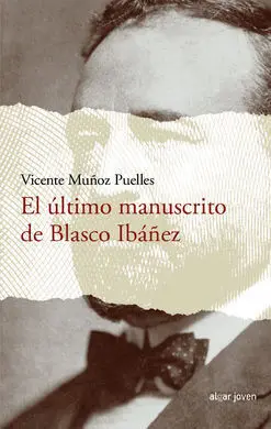El Último Manuscrito de Blasco Ibáñez