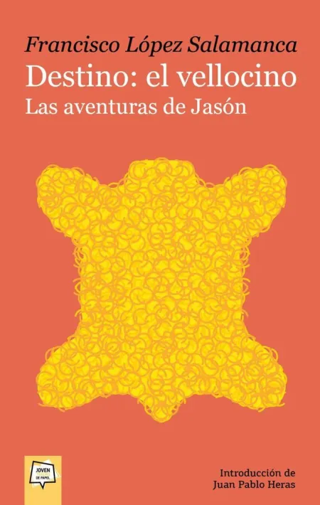 Destino:el Vellocino. las Aventuras de Jason