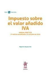 Impuesto Sobre el Valor Añadido Iva. Manual Práctico