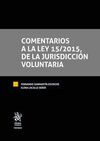COMENTARIOS A LA LEY 15/2015 DE JURISDICCION VOLUNTARIA