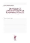 CRIMINOLOGÍA. UNA INTRODUCCIÓN A SUS FUNDAMENTOS TEÓRICOS