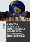 ASPECTOS TEÓRICOS Y PRÁCTICOS DE LA COOPERACIÓN INTERNACIONAL ENTRE EMPRESAS