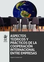 Aspectos Teóricos y Prácticos de la Cooperación Internacional entre Empresas