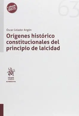 Origenes Historico Constitucionales del Principio de Laicidad