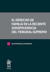 EL DERECHO DE FAMILIA EN LA RECIENTE JURISPRUDENCIA DEL TRIBUNAL SUPREMO