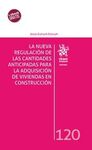 LA NUEVA REGULACIÓN DE LAS CANTIDADES ANTICIPADAS PARA LA ADQUISICIÓN DE VIVIEND