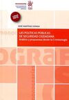 LAS POLITICAS PUBLICAS DE SEGURIDAD CIUDADANA. ANALISIS Y PROPUESTAS DESDE LA CRIMINOLOGIA