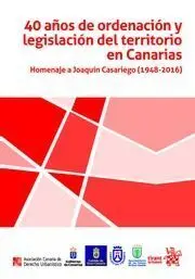 40 Años de Ordenación y Legislación del Territorio en Canarias