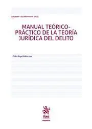 Manual Teorico-Practico de la Teoria Juridica del Delito