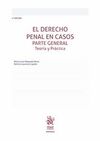 DERECHO PENAL EN CASOS. PARTE GENERAL TEORIA Y PRACTICA