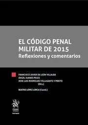 El Código Penal Militar de 2015 Reflexiones y Comentarios