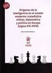 Origenes de la Inteligencia en el Estado Moderno: Tratadística Militar, Diplomát