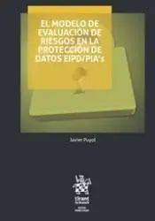 El Modelo de Evaluación de Riesgos en la Protección de Datos Eipd/Pia's