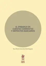 El Embargo de Cuentas Corrientes y Depósitos Bancarios