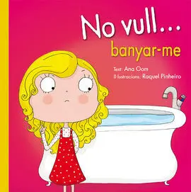 No Vull... Banyar-Me