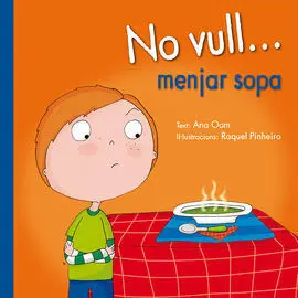 No Vull... Menjar Sopa