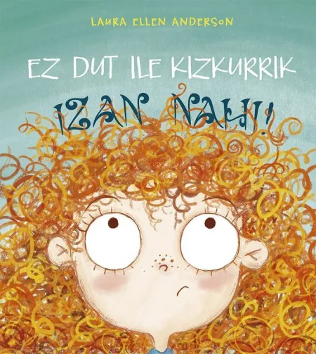 Ez Dut Ile Kizkurrik Izan Nahi!