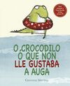 O CROCODILO Ó QUE NON LLE GUSTABA A AGUA