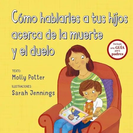 Cómo Hablarles a Tus Hijos Acerca de la Muerte y e