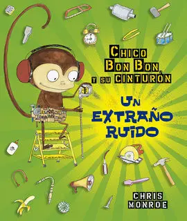 Chico Bun Bun un Mono Manitas. Un Extraño Ruido