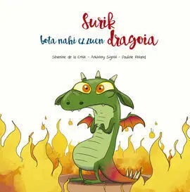 Surik Bota Nahi Ez Zuen Dragoai