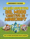 GUÍA DEFINITIVA DEL MODO CREATIVO DE MINECRAFT, LA