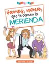VAMOS, NENA, QUE TE COMEN LA MERIENDA