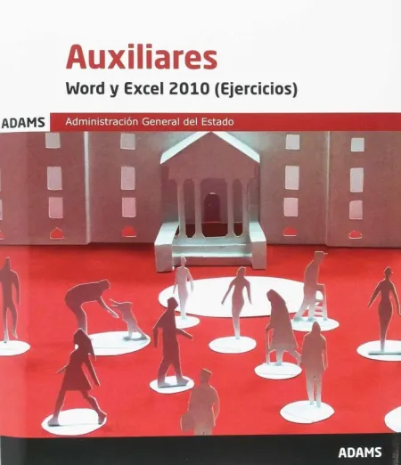 Word y Excel 2010 (Ejercicios) Auxiliares de la Administración Generla del Estad