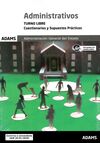 CUESTIONARIOS Y SUPUESTOS PRÁCTICOS ADMINISTRATIVOS ADMINISTRACIÓN GENERAL DEL E
