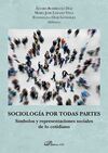 SOCIOLOGÍA POR TODAS PARTES: SÍMBOLOS Y REPRESENTACIONES SOCIALES DE LO COTIDIANO