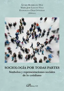 Sociología por Todas Partes: Símbolos y Representaciones Sociales de lo Cotidiano
