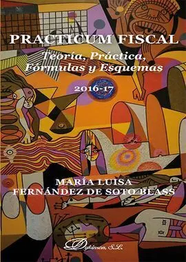 Practicum Fiscal. Teoría, Práctica, Fórmulas y Esquemas