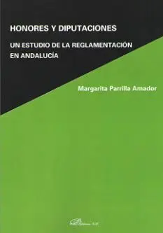 Honores y Diputaciones. Un Estudio de la Relamentación en Andalucía
